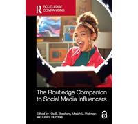 The Routledge Companion to Social Media Influencers (Routledge Companions in Marketing, Advertising and Communication)