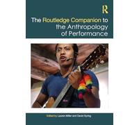 The Routledge Companion to the Anthropology of Performance (Routledge Companions)