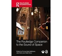The Routledge Companion to the Sound of Space (Routledge International Handbooks)