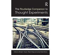 El compendio Routledge sobre experimentos mentales (Routledge Philosophy Companions)