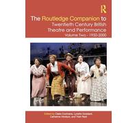 The Routledge Companion to Twentieth Century British Theatre and Performance: Volume Two: 1950-2000