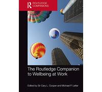The Routledge Companion to Wellbeing at Work (Routledge Companions in Business, Management and Marketing)