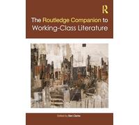 The Routledge Companion to Working-Class Literature (Routledge Literature Companions)