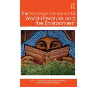 The Routledge Companion to World-Literature and the Environment (Routledge Literature Companions)