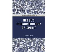 The Routledge Guidebook to Hegel's Phenomenology of Spirit (The Routledge Guides to the Great Books)