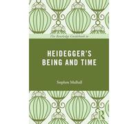 The Routledge Guidebook to Heidegger's Being and Time (The Routledge Guides to the Great Books)