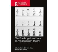 The Routledge Handbook of Argumentation Theory (Routledge Handbooks in Philosophy)