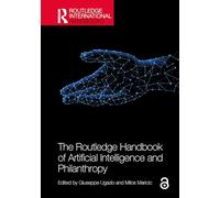 The Routledge Handbook of Artificial Intelligence and Philanthropy (Routledge International Handbooks)