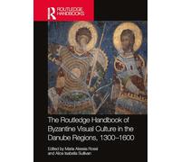 Cultura visual bizantina en las regiones del Danubio, 1300-1600 – Routledge