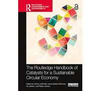 The Routledge Handbook of Catalysts for a Sustainable Circular Economy (Routledge Environment and Sustainability Handbooks)