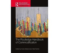 The Routledge Handbook of Commodification (Routledge International Handbooks)