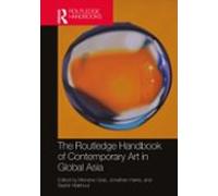 The Routledge Handbook Of Contemporary Art In Global Asia