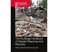The Routledge Handbook of Disaster Response and Recovery (Routledge International Handbooks)