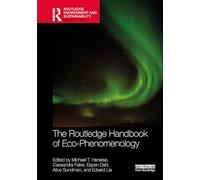 The Routledge Handbook of Eco-Phenomenology (Routledge Environment and Sustainability Handbooks)