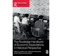 The Routledge Handbook of Economic Expectations in Historical Perspective