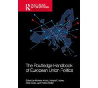 The Routledge Handbook of European Union Politics (Routledge International Handbooks)