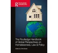 The Routledge Handbook of Global Perspectives on Homelessness, Law & Policy