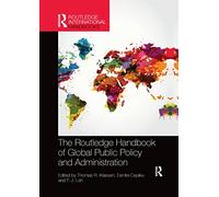 The Routledge Handbook of Global Public Policy and Administration (Routledge International Handbooks)