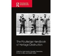 Manual Routledge de destrucción del patrimonio – Serie sobre museos, galerías y patrimonio