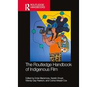 The Routledge Handbook of Indigenous Film (Routledge Media and Cultural Studies Handbooks)