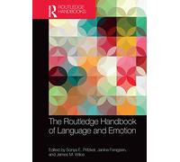 The Routledge Handbook of Language and Emotion (Routledge Handbooks in Linguistics)