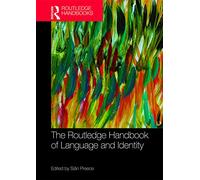 The Routledge Handbook of Language and Identity (Routledge Handbooks in Applied Linguistics)