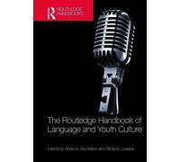 The Routledge Handbook of Language and Youth Culture (Routledge Handbooks in Applied Linguistics)