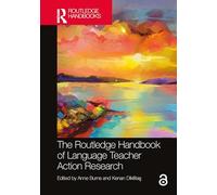 The Routledge Handbook of Language Teacher Action Research (Routledge Handbooks in Applied Linguistics)