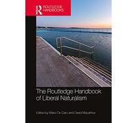 The Routledge Handbook of Liberal Naturalism (Routledge Handbooks in Philosophy)