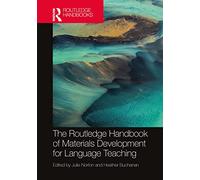 The Routledge Handbook of Materials Development for Language Teaching (Routledge Handbooks in Applied Linguistics)