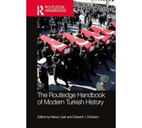 The Routledge Handbook of Modern Turkish History (Routledge History Handbooks)
