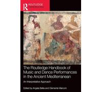 The Routledge Handbook of Music and Dance Performances in the Ancient Mediterranean: An Interpretative Approach (Routledge Music Handbooks)