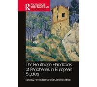 The Routledge Handbook of Peripheries in European Studies (Routledge International Handbooks)