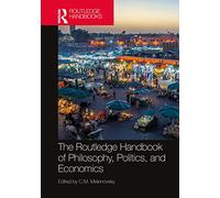 The Routledge Handbook of Philosophy, Politics, and Economics