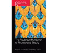 The Routledge Handbook of Phonological Theory (Routledge Handbooks in Linguistics)