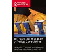 The Routledge Handbook of Political Campaigning (Routledge International Handbooks)