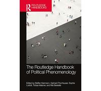 The Routledge Handbook of Political Phenomenology (Routledge Handbooks in Philosophy)