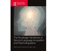 The Routledge Handbook of Second Language Acquisition and Psycholinguistics (The Routledge Handbooks in Second Language Acquisition)