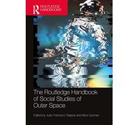 The Routledge Handbook of Social Studies of Outer Space (Routledge Anthropology Handbooks)