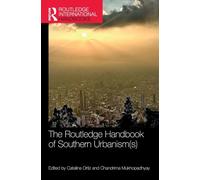 The Routledge Handbook of Southern Urbanism(s) (Routledge International Handbooks)