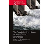 The Routledge Handbook of State-Owned Enterprises (Routledge International Handbooks)