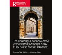 The Routledge Handbook of the Archaeology of Urbanism in Italy in the Age of Roman Expansion