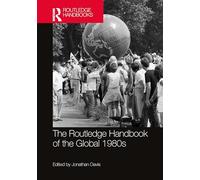 The Routledge Handbook of the Global 1980s