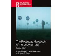 The Routledge Handbook of the Uncertain Self (Routledge International Handbooks)