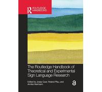 The Routledge Handbook of Theoretical and Experimental Sign Language Research (Routledge Handbooks in Linguistics)