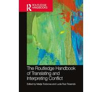 The Routledge Handbook of Translating and Interpreting Conflict (Routledge Handbooks in Translation and Interpreting Studies)