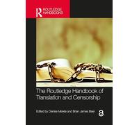 The Routledge Handbook of Translation and Censorship (Routledge Handbooks in Translation and Interpreting Studies)