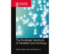 The Routledge Handbook of Translation and Sociology (Routledge Handbooks in Translation and Interpreting Studies)
