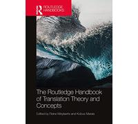 The Routledge Handbook of Translation Theory and Concepts (Routledge Handbooks in Translation and Interpreting Studies)