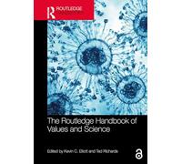 The Routledge Handbook of Values and Science (Routledge Handbooks in Philosophy)